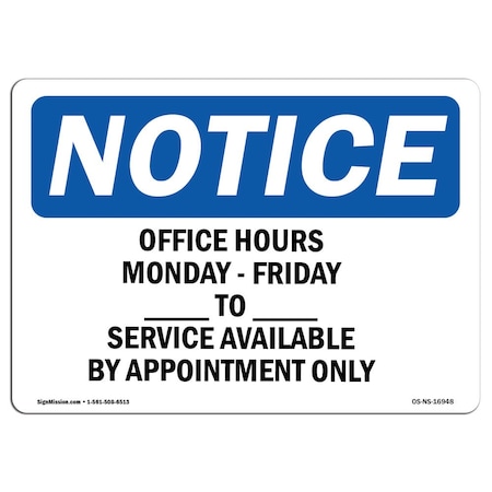 Signmission OSHA, Office Hours Monday, Friday _ Am, _ , 14in X 10in Rigid Plastic, 14" W, 10" H, Landscape OS-NS-P-1014-L-16948